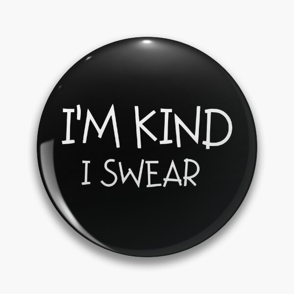 Item preview, I'm Kind I Swear designed and sold by StarByAsem.