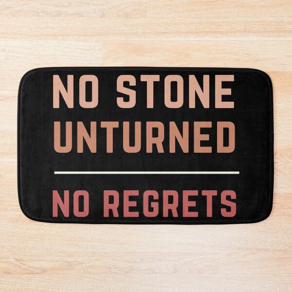 Item preview, No stone unturned. No regrets. designed and sold by JellyBeenzz.