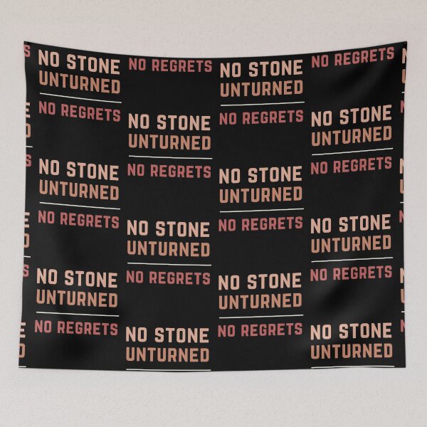Item preview, No stone unturned. No regrets. designed and sold by JellyBeenzz.