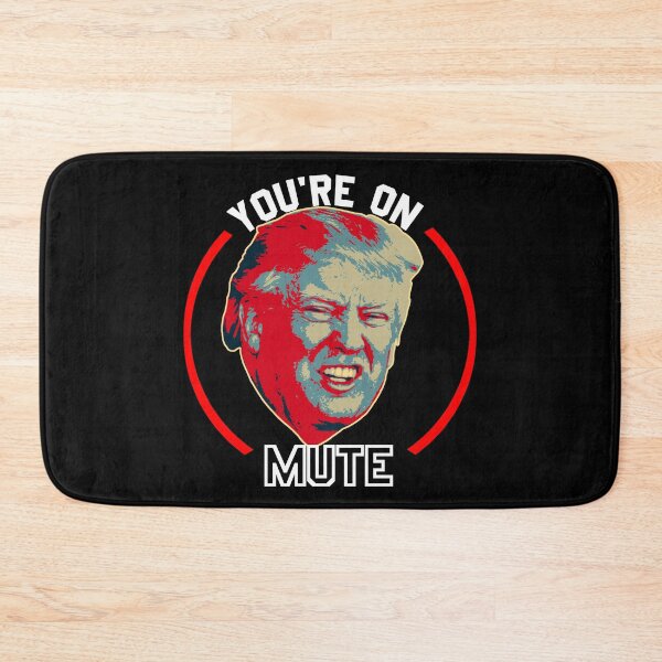 Item preview, You're On Mute Donald Trump Funny Meme designed and sold by CharJens.