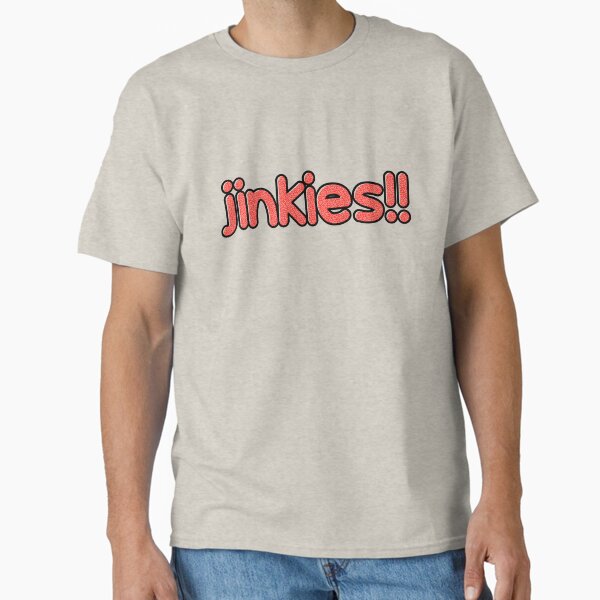 Jinky T-Shirts for Sale | Redbubble Jinky T-Shirts for Sale | Redbubble