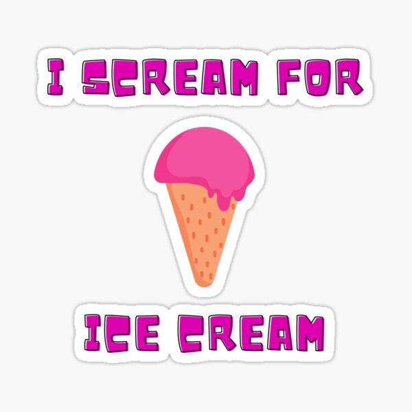 I Scream For Ice Cream 2020 Sticker