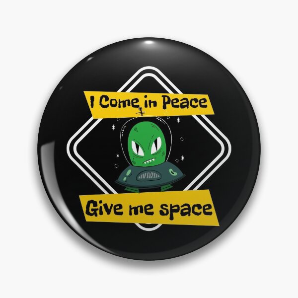 Item preview, I come in peace give me space designed and sold by Salkian.