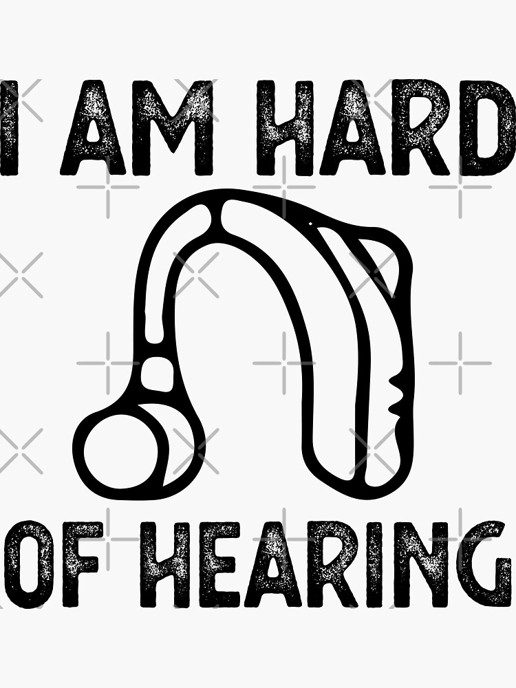 "HARD OF HEARING hearing impaired" Sticker for Sale by CodingForTech