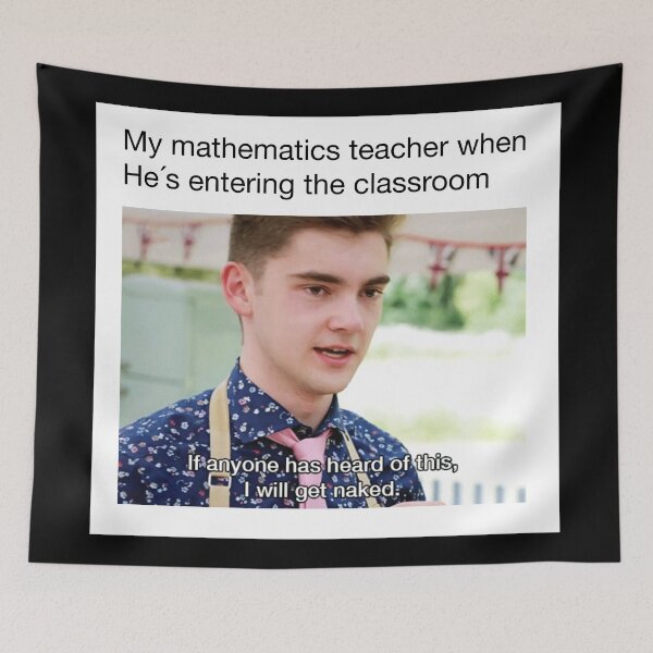 Item preview, Funny mathematics teacher meme designed and sold by TheBritishShop.