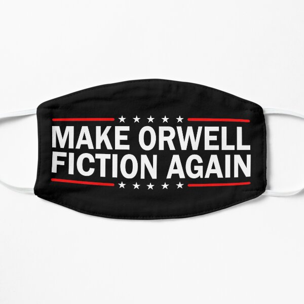 MAKE ORWELL FICTION AGAIN Flat Mask