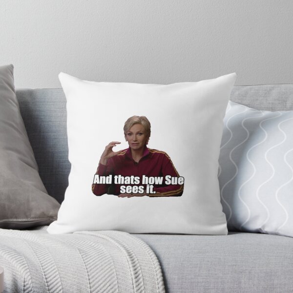 And thats how Sue sees it Throw Pillow