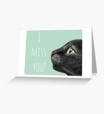 I miss you, sad cat Greeting Card