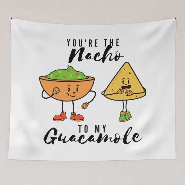 Item preview, You're the nacho to my guacamole designed and sold by artjojo.
