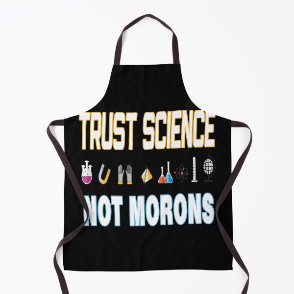 Item preview, Trust Science Not Morons designed and sold by design880.