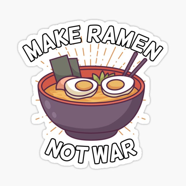 Item preview, Make Ramen not War | Funny Ramen Noodle designed and sold by MGO-Design.