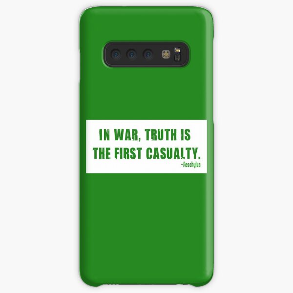 "In war, truth is the first casualty." Samsung Galaxy Snap Case