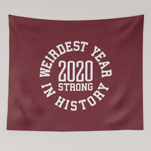 Item preview, 2020 Strong Weirdest Year In History #3 designed and sold by SalahBlt.