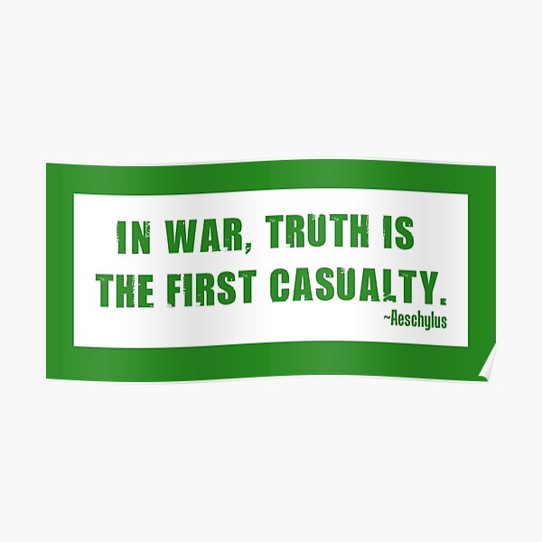 "In war, truth is the first casualty." Poster
