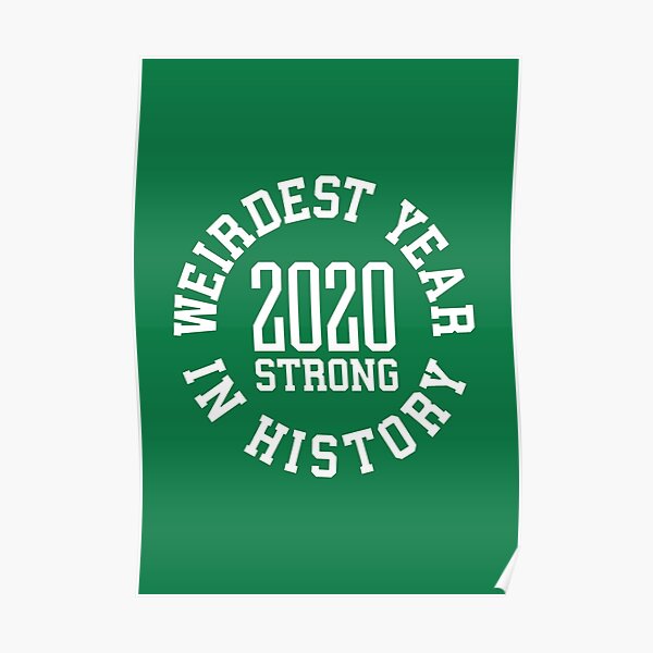 2020-strong-weirdest-year-in-history-4-poster-for-sale-by-salahblt