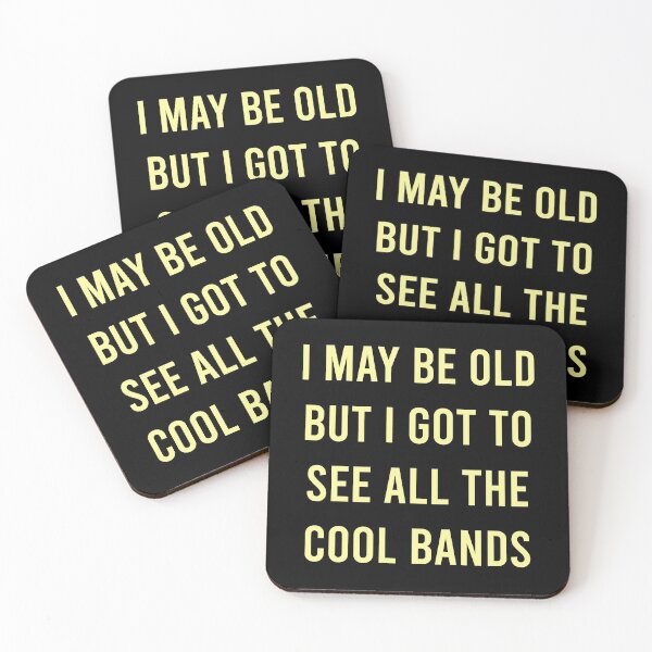 Item preview, I May Be Old But I Got To See All The Cool Bands designed and sold by MJLdesigns.