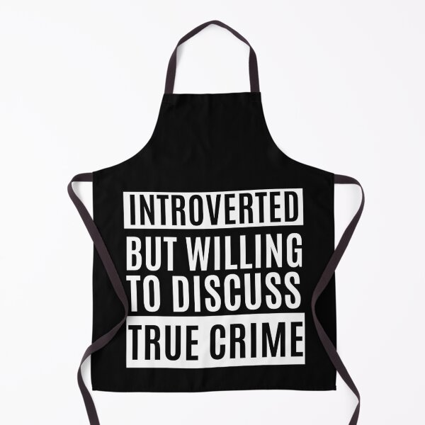 Item preview, Introverted But Willing To Discuss True Crime designed and sold by m95sim.