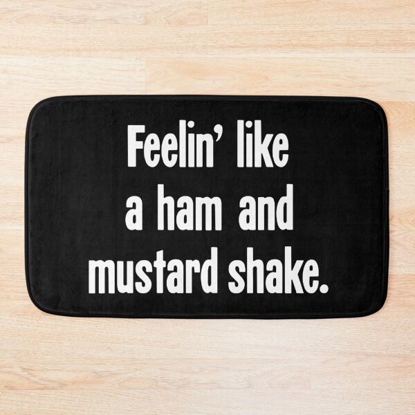 Item preview, Feelin' Like A Ham and Mustard Shake designed and sold by Good-Looking Corpse.