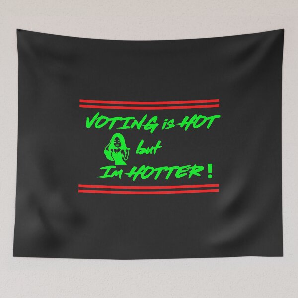Item preview, Voting is Hot but I'm hotter  designed and sold by UnboundFull.