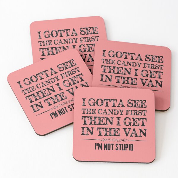 Item preview, Funny Sarcasm Gifts - I Gotta SEE The Candy First THEN I Get In The Van I'm Not Stupid - Hilarious Unique Novelty Gift Ideas for Women & Men designed and sold by merkraht.