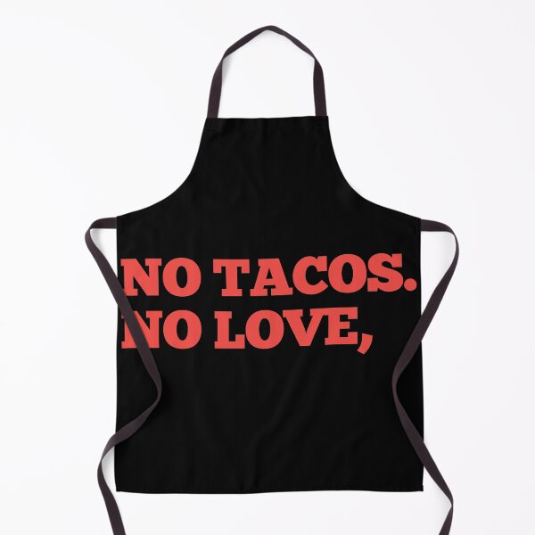 Item preview, no tacos no love designed and sold by RB-Store.