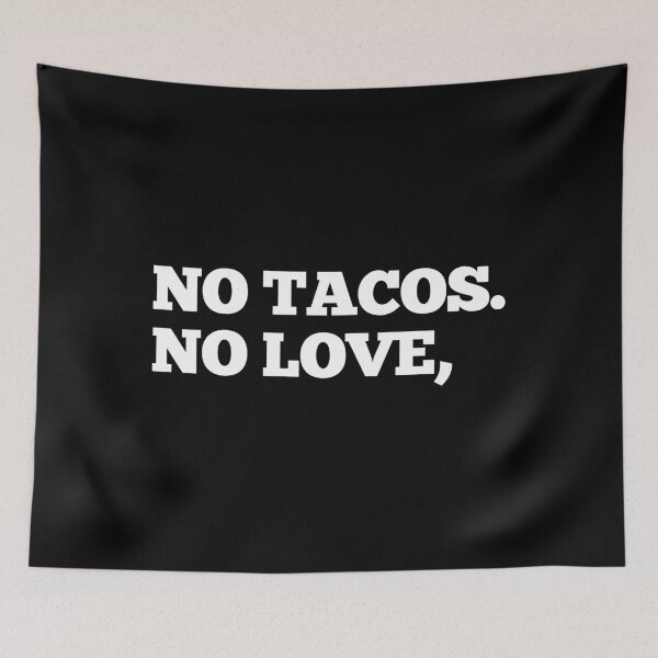 Item preview,  no love no tacos no tacos no love designed and sold by RB-Store.