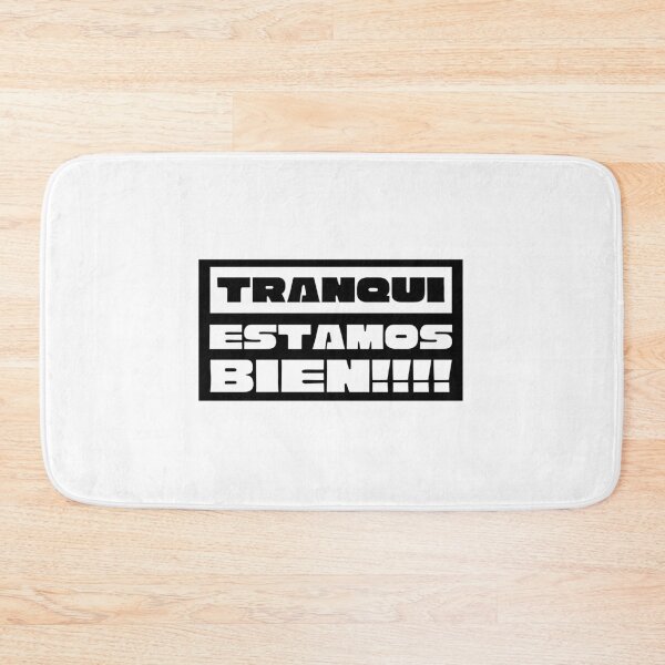 Item preview, Tranqui Estamos Bien designed and sold by blazikin.
