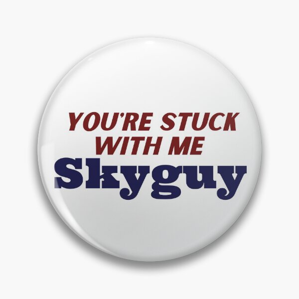 Item preview, You're Stuck With Me Skyguy designed and sold by lakelife19.