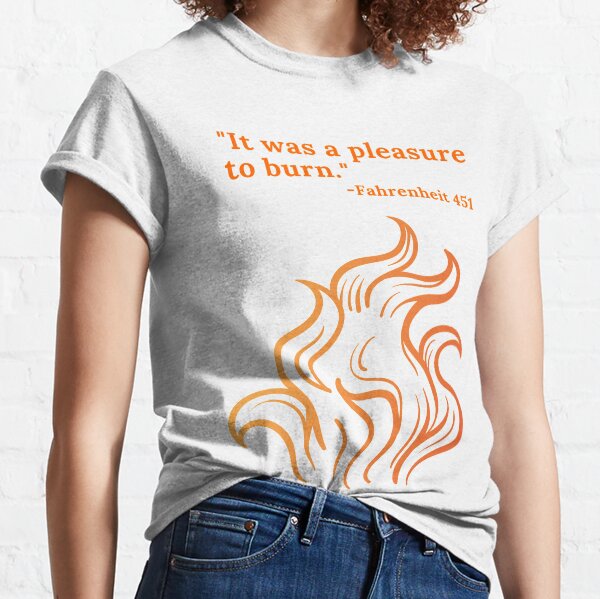 Item preview, It Was A Pleasure To Burn designed and sold by vanast.