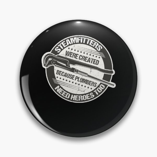Item preview, Steamfitters Were Created Because Plumbers Need Heroes Too designed and sold by mastertee.