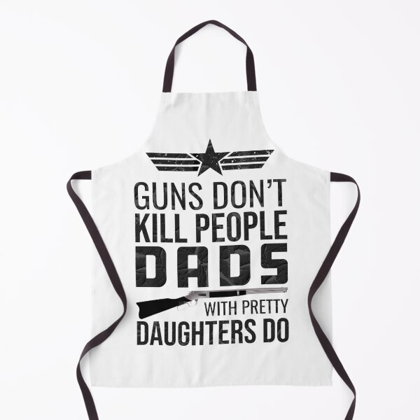 Item preview, Guns Don't Kill People Dads With Pretty Daughters Do designed and sold by mdnrsakib.