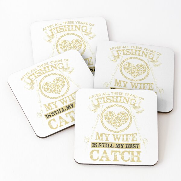 Item preview, After all these years of fishing may wife is still may best catch designed and sold by shinoshop.