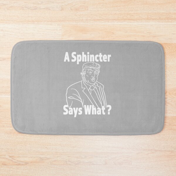 Item preview, A Sphincter Says What - Great Anti Trumper Gift - White lettering & Design designed and sold by Richard529.