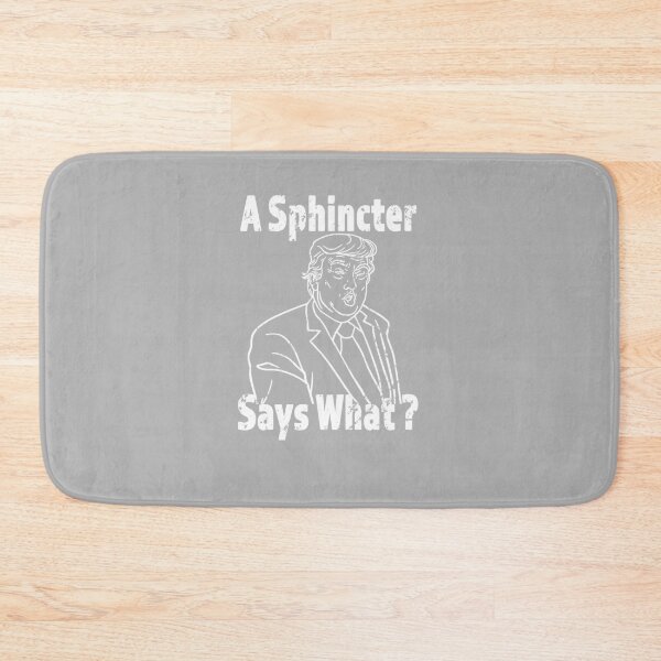 Item preview, A Sphincter Says What - Great Anti Trumper Gift - White lettering & Design - Distressed Look designed and sold by Richard529.