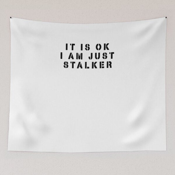 Item preview, Copy of IT IS OK I AM JUST STALKER designed and sold by NiceSign.