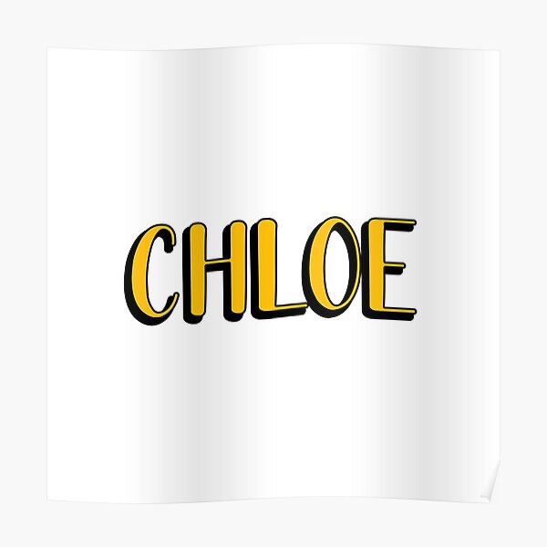 CHLOE NAME DESIGN Poster for Sale by Slepowronski