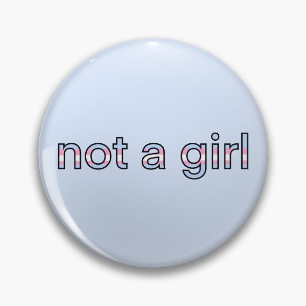 Item preview, “Not a Girl” Transgender Pride designed and sold by Mickey Kyan.