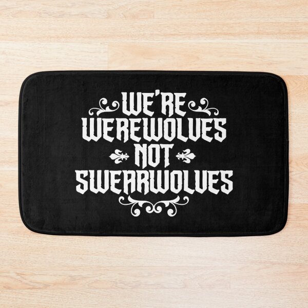 Item preview, Werewolves Not Swearwolves What We Do designed and sold by kwillhoite.