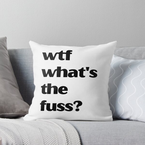 Item preview, wtf what's the fuss? designed and sold by coolteesok.