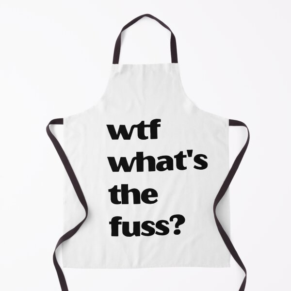 Item preview, wtf what's the fuss? designed and sold by coolteesok.