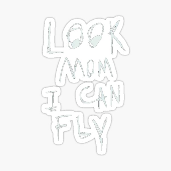 look mom i can fly' Sticker