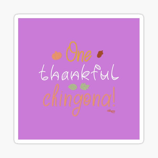 One Thankful Chingona Sticker