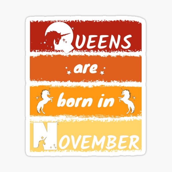 Queens are Born in November Unicorns girls birthday shirts typographic design Sticker