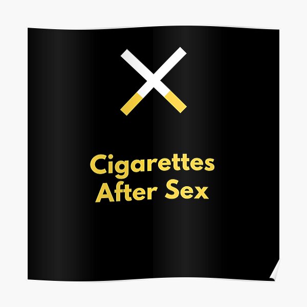 Cigarettes After Sex Poster For Sale By Chulitad Redbubble 9766