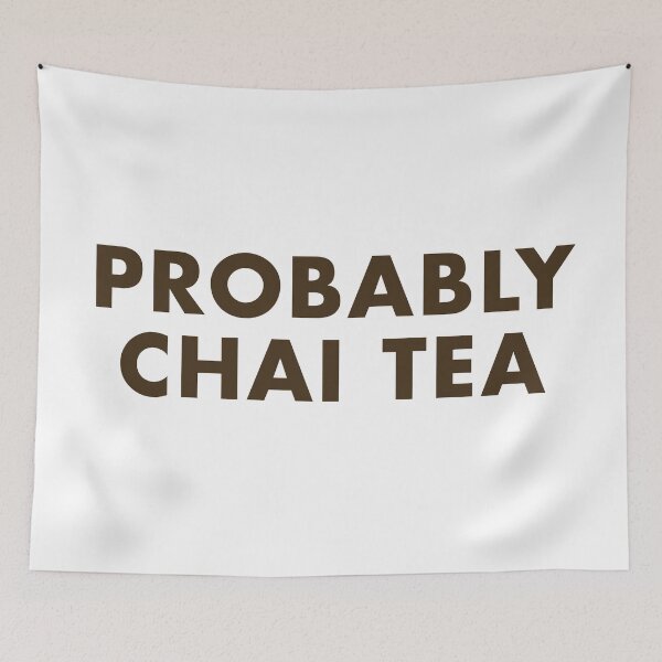 Item preview, Probably Chai Tea designed and sold by Groovysheck.