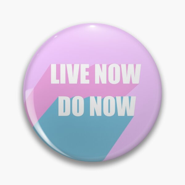 Item preview, Live Now Do Now designed and sold by snwyner.