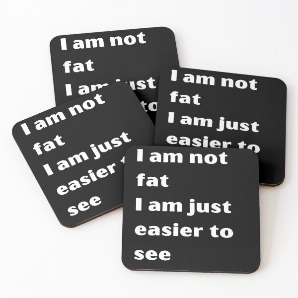 Item preview, I am not fat I am just easier to see meme designed and sold by coolteesok.