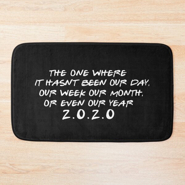 Item preview, The one where it hasn't been our day, our week our month, or even our year 2020 designed and sold by RM2017.
