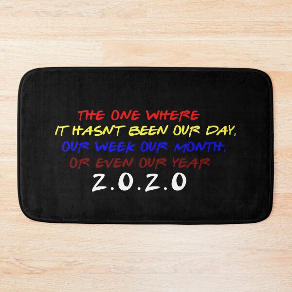 Item preview, The one where it hasn't been our day, our week our month, or even our year 2020 designed and sold by RM2017.