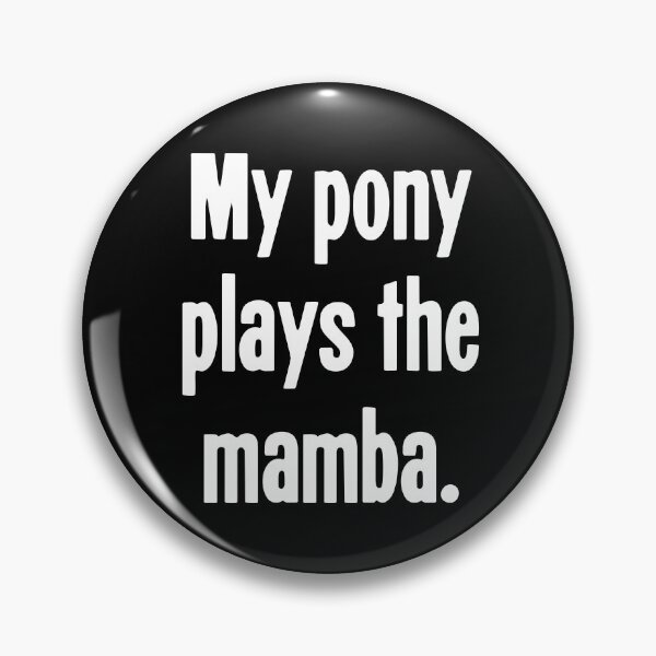 Item preview, My Pony Plays the Mamba designed and sold by Good-Looking Corpse.